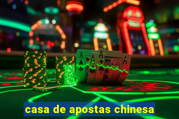 casa de apostas chinesa